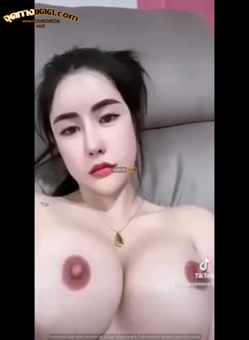 คลิปหลุดสาวสวยนมใหญ่ ดาวโป๊ตัวแม่ โคตรน่าเย็ด นมใหญ่จุกชมพูกำลังมาแรง เทรนฮิตสาวทรงซ้อ cup e น่าเย็ดให้น้ำแตกคาหี